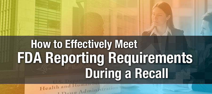 how-to-effectively-meet-fda-reporting-requirements-during-a-recall