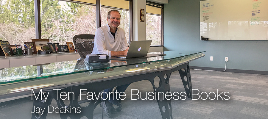 Jay Deakins - My Top Ten Favorite Business Books