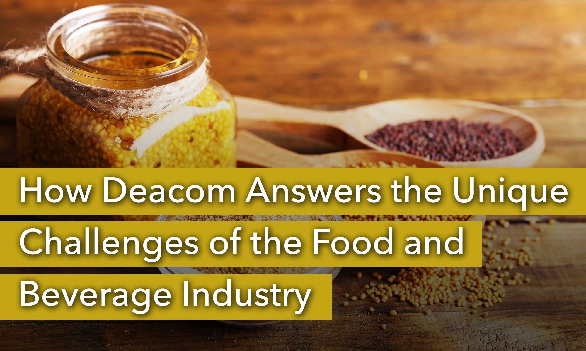 how-deacom-answers-the-needs-of-food-and-beverage-manufacturers